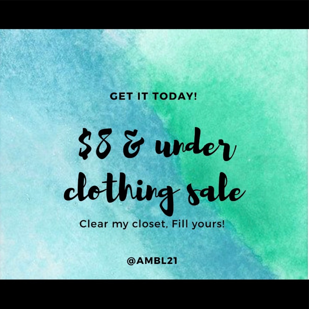 TODAY- $8 and under clothing sale!